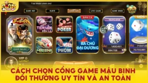 Cách chọn cổng game Mậu Binh đổi thưởng uy tín và an toàn năm 2024