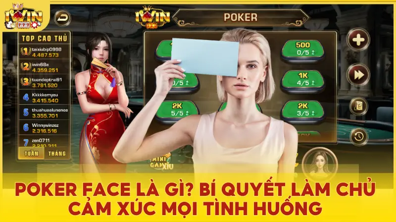 Poker face là gì? Bí quyết làm chủ cảm xúc mọi tình huống