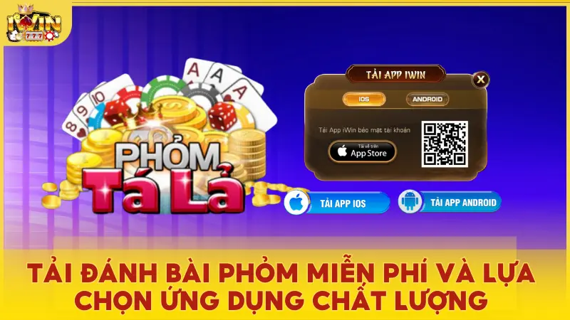 Hướng dẫn tải đánh bài Phỏm miễn phí và lựa chọn ứng dụng chất lượng