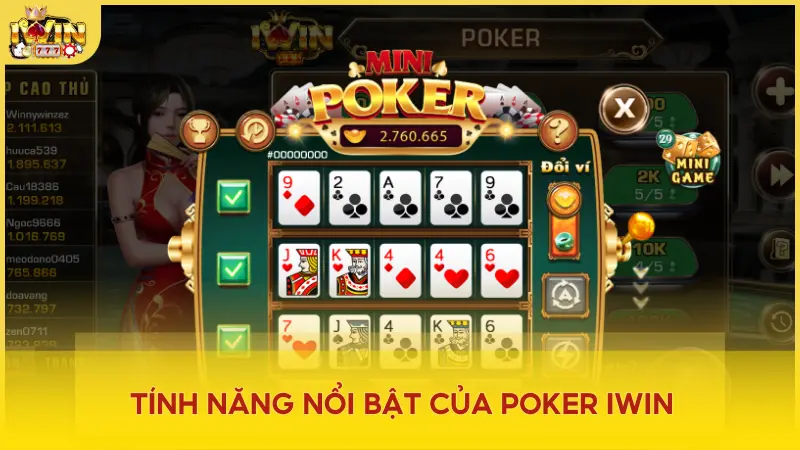 Tính năng nổi bật là vừa chơi Poker Iwin vừa chơi các bàn chơi minigame Poker mà không cần thoát màn hình