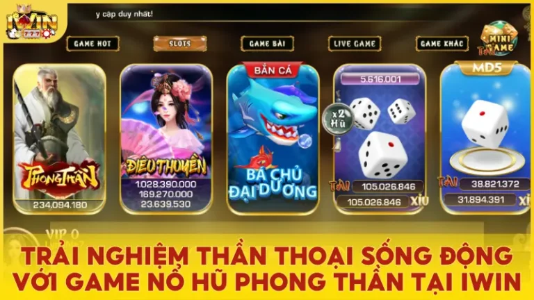 Khám phá game nổ hũ Phong Thần tại iWin