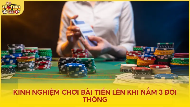 Sở hữu 3 đôi thông? Hãy sắp xếp bài hợp lý, quan sát đối thủ, và áp dụng chiến thuật rình rập để tối ưu hóa sức mạnh của tổ hợp bài này.