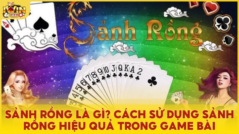 Sảnh rồng là gì? Cách sử dụng sảnh rồng hiệu quả trong game bài